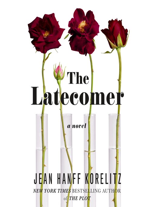 Title details for The Latecomer by Jean Hanff Korelitz - Available